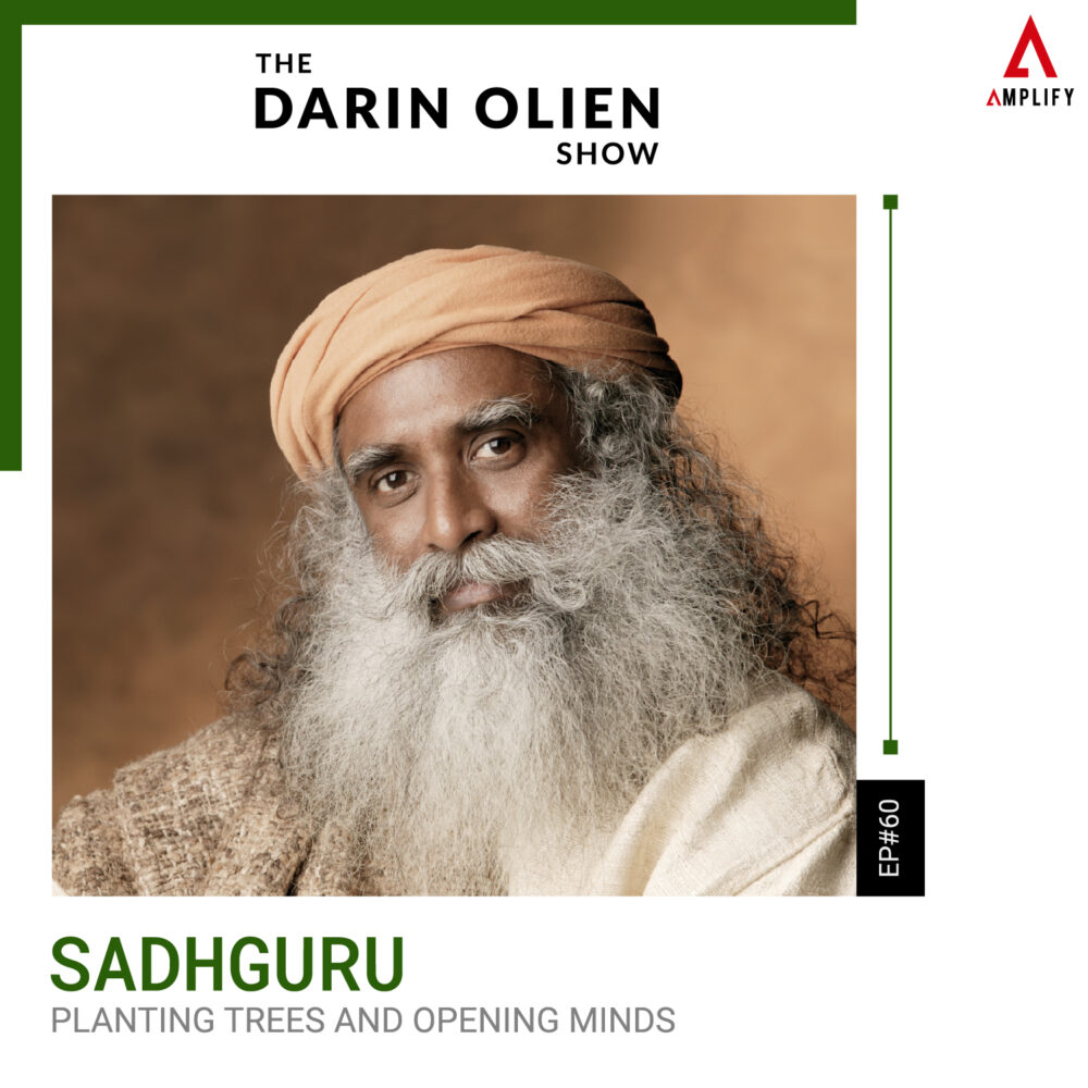 #60 Sadhguru on Planting Trees and Opening Minds