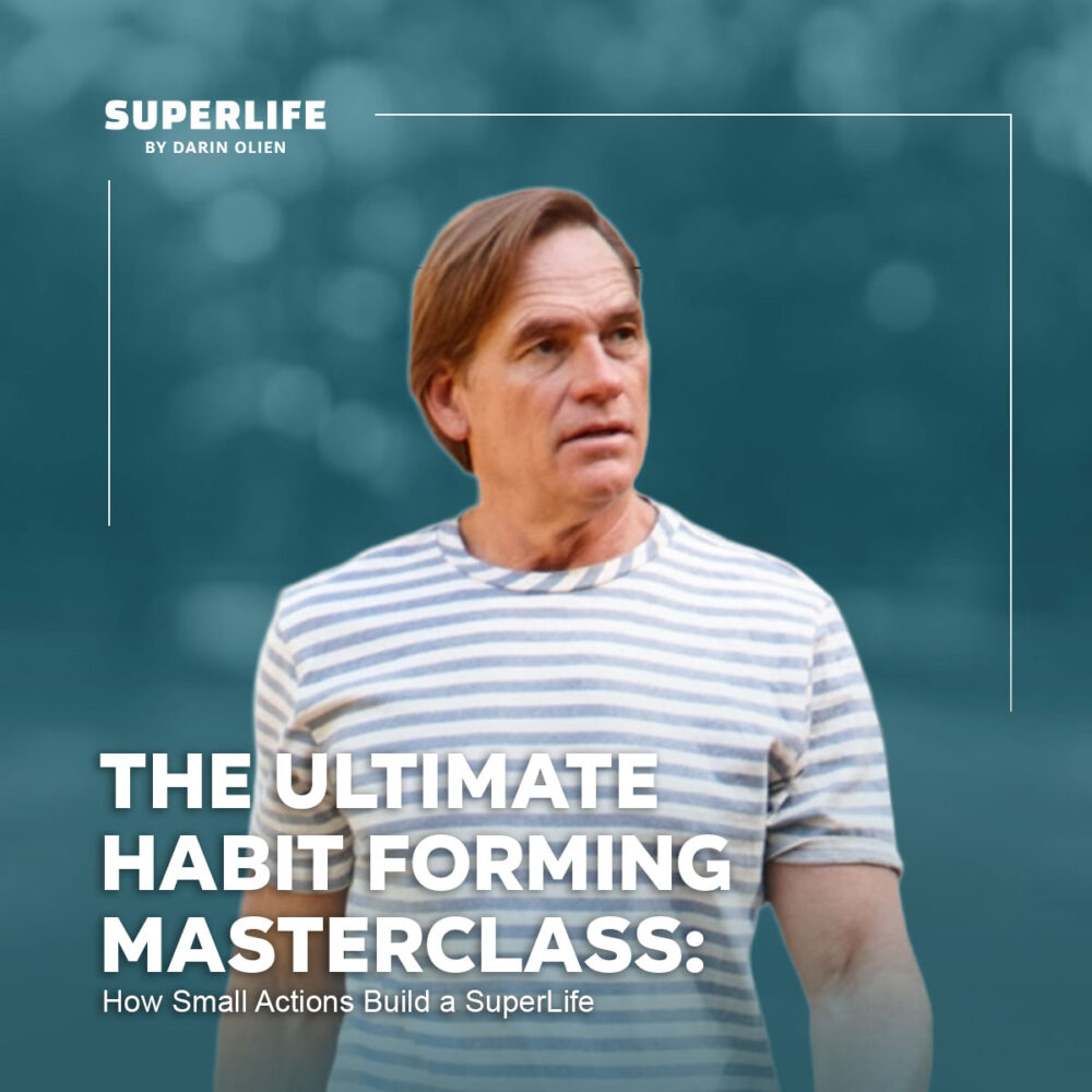 The Ultimate Habit Forming Masterclass: How Small Actions Build a SuperLife
