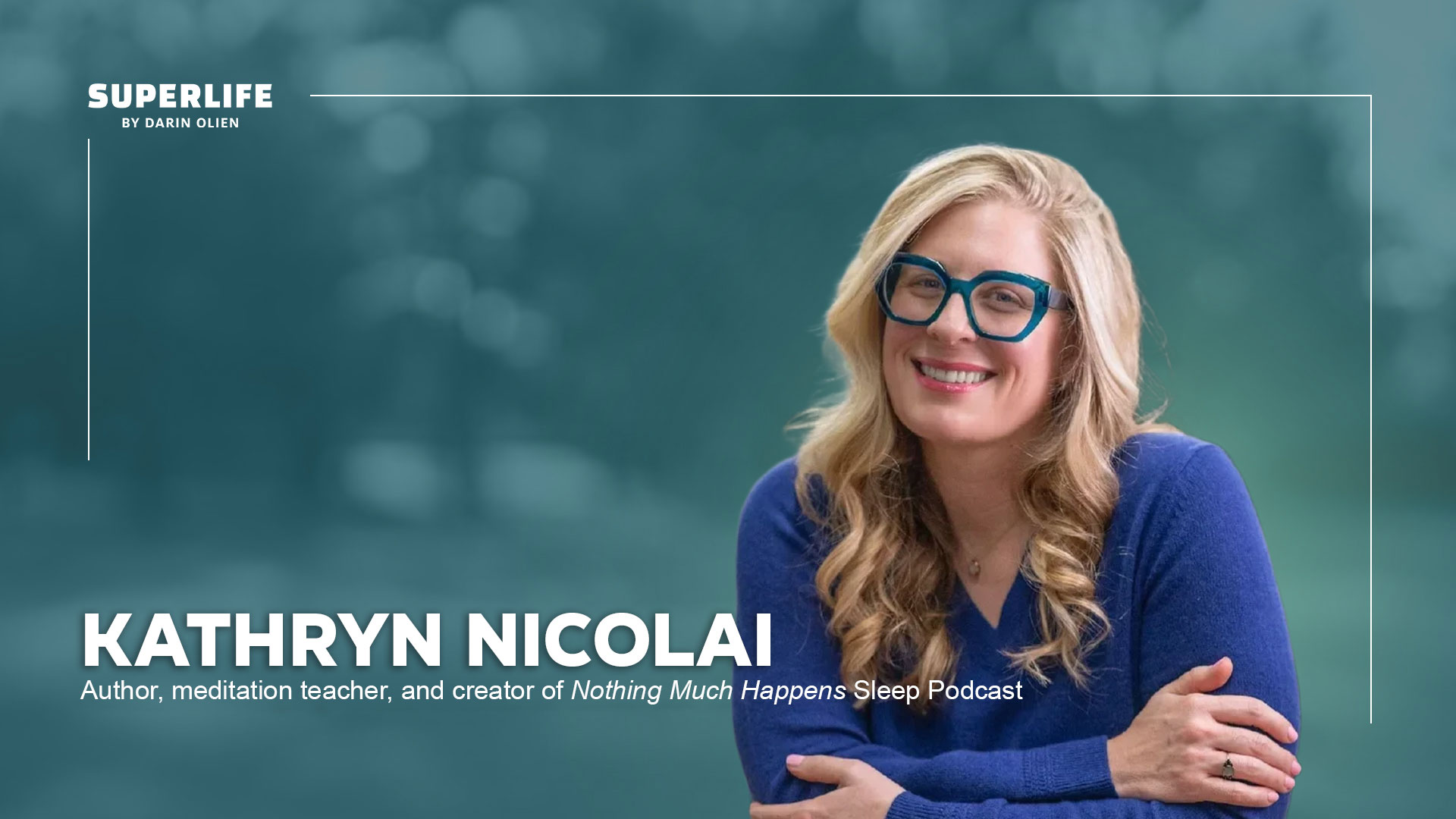 Kathryn Nicolai: The Neuroscience of Sleep—How to Hack Your Anxious Brain
