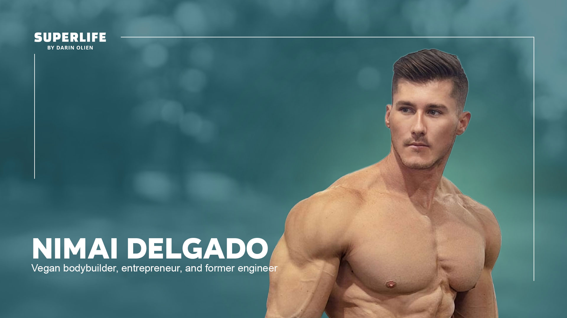 Nimai Delgado: I Walked Away From $200K a Year to Follow My Purpose as a Vegan Bodybuilder