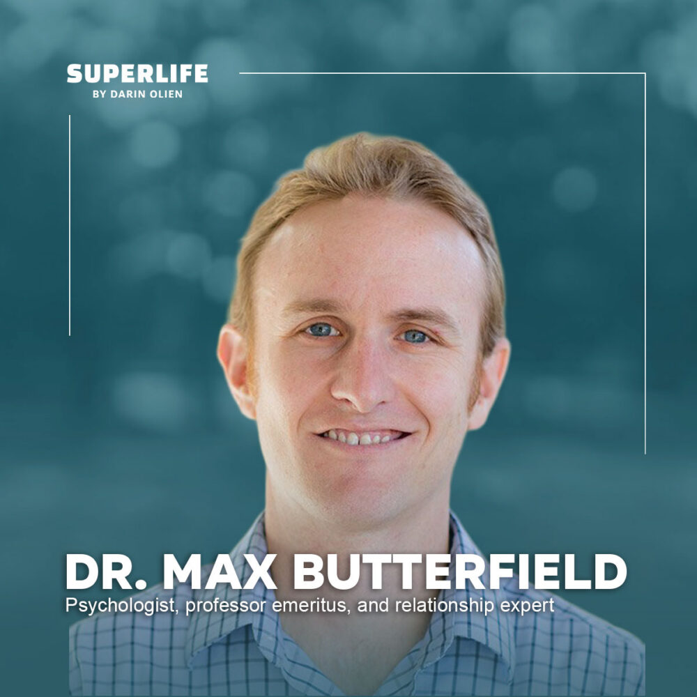 Dr. Max Butterfield: Why Modern Relationships Are Becoming Harder Than Ever