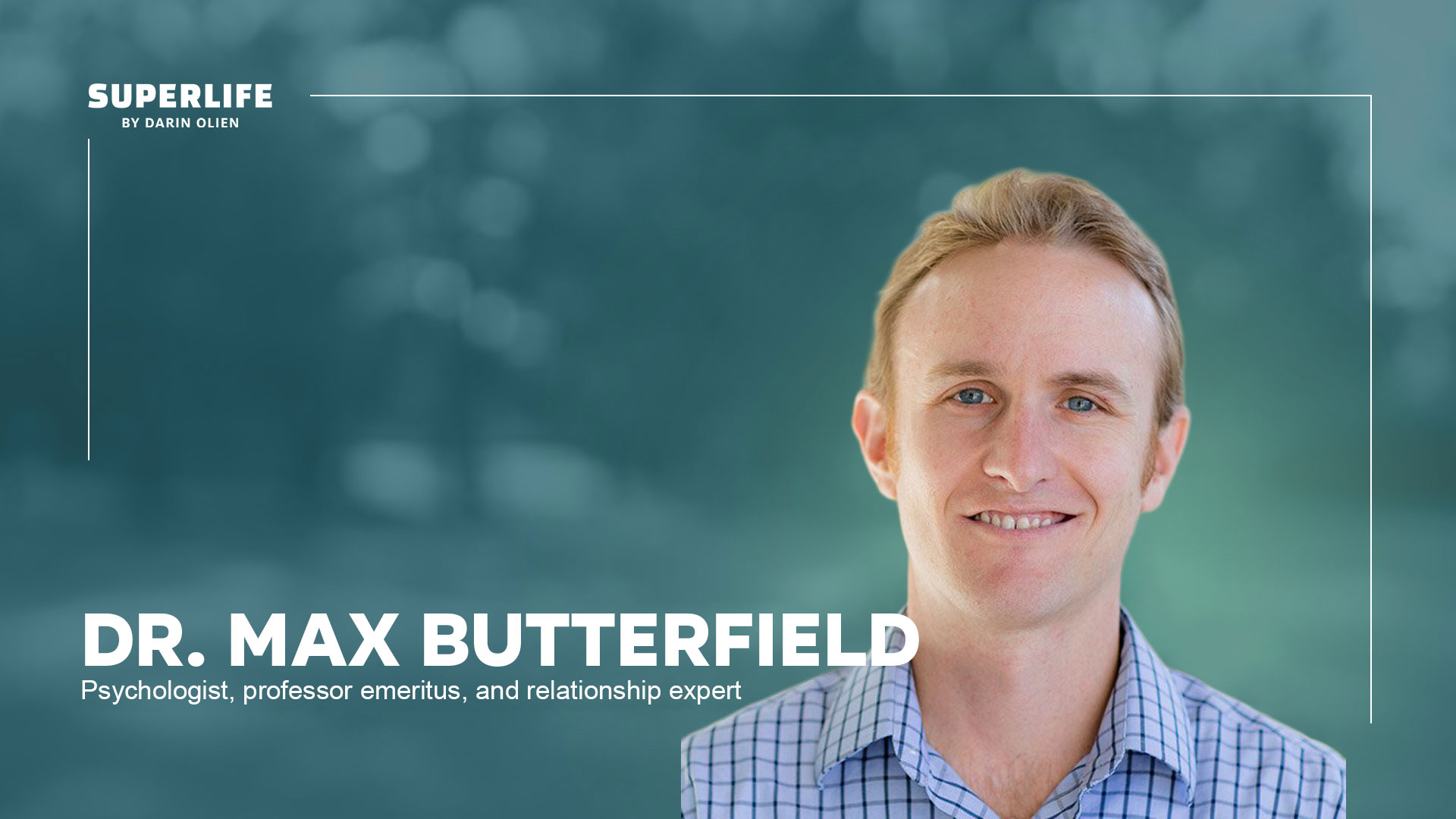Dr. Max Butterfield: Why Modern Relationships Are Becoming Harder Than Ever