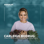 Carleigh Bodrug: Why Eating More Plants Could Change Your Health, Your Family & the Planet